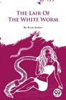 The Lair of the White Worm - Bram Stoker - 9789356567351