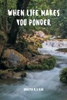 When Life Makes You Ponder - Shreya K. S Rao - 9789356648999