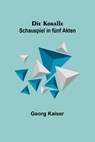Die Koralle - Georg Kaiser - 9789356704374