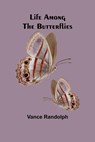Life Among the Butterflies - Vance Randolph - 9789356781955