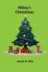 Nibsy's Christmas - Jacob A. Riis - 9789356784499