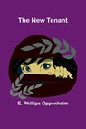 The New Tenant - E. Phillips Oppenheim - 9789356785274