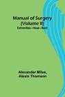 Manual of Surgery (Volume II) - Alexander Miles ;  Alexis Thomson - 9789356787650