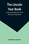 The Lincoln Year Book - Abraham Lincoln - 9789356891449