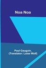 Gauguin, P: Noa Noa - Paul Gauguin - 9789356894235