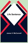 Life Sentence - James V. McConnell - 9789356898547