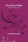 The Life of Man - Leonid Andreyev - 9789356899858