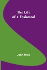 The Life of a Foxhound - John Mills - 9789356904729