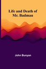 Life and Death of Mr. Badman - John Bunyan - 9789356905900