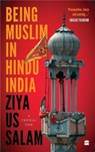 Being Muslim in Hindu India - Ziya Us Salam - 9789356995840