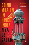 Being Muslim in Hindu India - Ziya Us Salam - 9789356995857