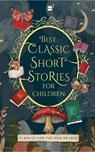 Best Classic Short Stories For Children - Harper Editors - 9789356997585