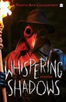 Whispering Shadows - Deepta Chakraverti - 9789356998308