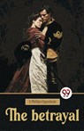 The Betrayal - E. Phillips Oppenheim - 9789357272568