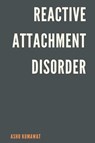 Reactive Attachment Disorder - Ashu Kumawat - 9789357333009