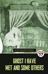 Ghost I Have Met And Some Others - John Kendrick Bangs - 9789357486552