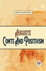 Auguste Comte and Positivism - John Stuart Mill - 9789357487047