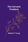 The Servant Problem - Robert F. Young - 9789357924542
