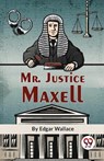 Mr. Justice Maxell - Edgar Wallace - 9789358017397
