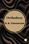 Orthodoxy by G. K. Chesterton - G. K. Chesterton - 9789358480283