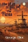 The Mill on the Floss - George Eliot - 9789358486025