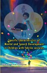 Specific characteristics of Mental and Speech Development in Children with febrile seizures - Gaffarova Visola - 9789358721270