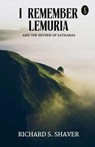 I Remember Lemuria And The Return Of Sathanas - Richard S. Shaver - 9789359046297