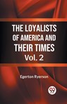 The Loyalists of America and Their Times - Egerton Ryerson - 9789359325613