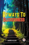 Byways To Blessedness - James Allen - 9789359393742