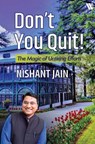 Don't You Quit! - Nishant Jain - 9789360452377