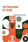 The Preaching Of Islam - Thomas Walker Arnold - 9789361385698