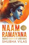 Naam Ramayana: Sacred Chants of Lord Rama - Shubha Vilas - 9789362146489