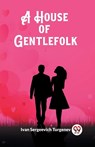 A House of Gentlefolk (Edition2023) - Ivan Sergeevich Turgenev - 9789362764744