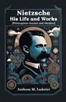 Nietzsche His Life and Works[Philosophies Ancient and Modern] (Edition2024) - Anthony M Ludovici - 9789364288545