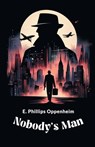 Nobody's Man (Edition2024) - E Phillips Oppenheim - 9789364289672