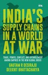 India's Supply Chains in a World at War - Gautam R. Desiraju - 9789365474275