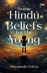Some Hindu Beliefs for the Young - Shyamala Vatsa - 9789365479454