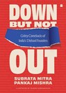 Down But Not Out - Subrata Mitra ; Pankaj Mishra - 9789365692440