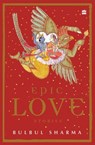 Epic Love Stories - Bulbul Sharma - 9789365694352