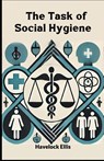 The Task of Social Hygiene (Edition2024) - Havelock Ellis - 9789367146064
