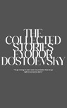 The Collected Stories of Fyodor Dostoevsky - Fyodor Dostoevsky - 9789370481961