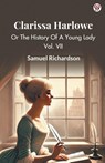 Clarissa HarloweOr The History Of A Young Lady Vol. VII (Edition1) - Samuel Richardson - 9789370815063