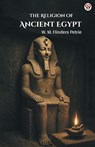 The Religion Of Ancient Egypt (Edition1) - W M Flinders Petrie - 9789371131896