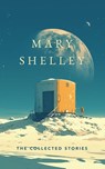 The Collected Stories - Mary Wollstonecraft Shelley - 9789371163361