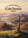 The Complete Works of St. John Chrysostom (36 Books) - St John Chrysostom - 9789371230209