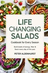 Life-Changing Salads Cookbook for Every Season - Peter Aldenhurst - 9789371234856