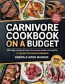 Carnivore Cookbook on a Budget - Emerald Wren Maddox - 9789371237512