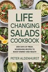 Life Changing Salads Cookbook - Peter Aldenhurst - 9789371238823