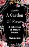 A Garden of Roses A Collection of Subtle Poems - Nivi Menon - 9789373147369
