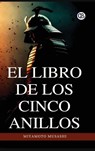 El libro de los cinco anillos / The Book of Five Rings(Spanish Edition) - Miyamoto Musashi - 9789373681863